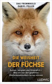 Die Weisheit der Füchse Frommhold, Dag/Peller, Daniel 9783453281349
