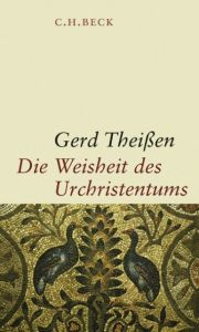 Die Weisheit des Urchristentums Gerd Theißen 9783406577437