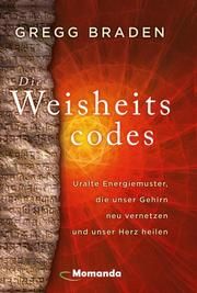 Die Weisheitscodes Braden, Gregg 9783956280412