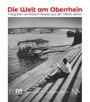 Die Welt am Oberrhein Rosendahl, Wilfried/Sui, Claude W/Herrmann, Stephanie 9783961761876