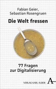 Die Welt fressen Geier, Fabian/Rosengruen, Sebastian 9783495492482