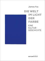 Die Welt im Licht der Farbe Fox, James 9783982445045