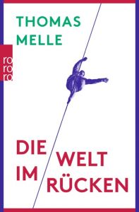 Die Welt im Rücken Melle, Thomas 9783499272943