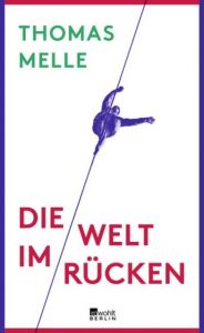 Die Welt im Rücken Melle, Thomas 9783871341700