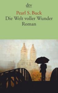 Die Welt voller Wunder Buck, Pearl S 9783423146036