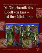 Die Weltchronik des Rudolf von Ems - und ihre Miniaturen Gamper, Rudolf/Fuchs, Robert/Oltrogge, Doris u a 9783961761678