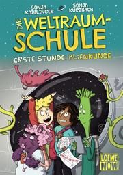 Die Weltraumschule - Erste Stunde: Alienkunde Kaiblinger, Sonja 9783743206755