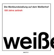 Die Werkbundsiedlung auf dem Weißenhof - 100 Jahre zeitnah Berchtold, Jörg J/Ferwagner, Thomas/Gaß, Siegfried u a 9783899863529