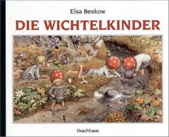 Die Wichtelkinder Beskow, Elsa 9783825174354