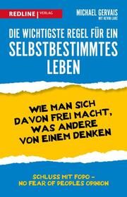 Die wichtigste Regel für ein selbstbestimmtes Leben Gervais, Michael 9783868819762