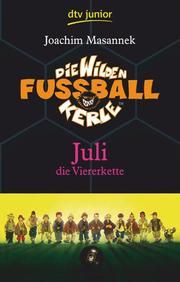 Die Wilden Fußballkerle 4 - Juli die Viererkette Masannek, Joachim 9783423708494