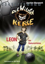 Die Wilden Kerle 1 - Leon, der Slalomdribbler Masannek, Joachim 9783961857814