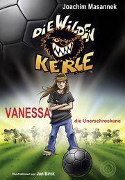 Die Wilden Kerle 3 - Vanessa die Unerschrockene Masannek, Joachim 9783961857838