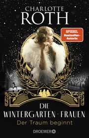 Die Wintergarten-Frauen - Der Traum beginnt Roth, Charlotte 9783426308844
