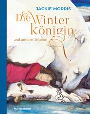 Die Winterkönigin und andere Träume Morris, Jackie 9783442316304