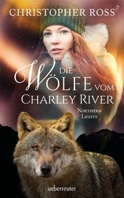 Die Wölfe vom Charley River Ross, Christopher 9783764171261