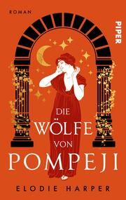 Die Wölfe von Pompeji Harper, Elodie 9783492506625