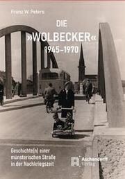 Die 'Wolbecker' 1945-1970 Peters, Franz W 9783402249857