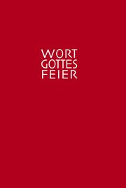 Die Wort-Gottes-Feier am Sonntag Liturgisches Institut in Freiburg im Auftrag der Bischöfe der deutschs 9783791732664