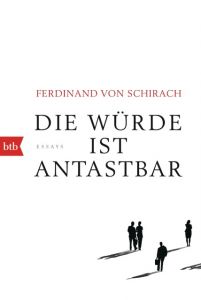 Die Würde ist antastbar Schirach, Ferdinand von 9783442715008