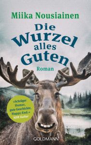 Die Wurzel alles Guten Nousiainen, Miika 9783442488216