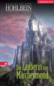 Die Zauberin von Märchenmond Hohlbein, Heike/Hohlbein, Wolfgang 9783800054725