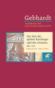 Die Zeit der späten Karolinger und Ottonen - Krisen und Konsolidierungen 888-1024 Keller, Hagen/Althoff, Gerd 9783608600032
