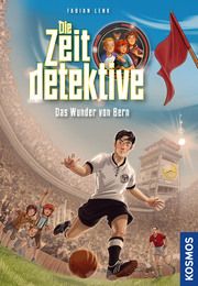 Die Zeitdetektive 3 - Das Wunder von Bern Lenk, Fabian 9783440178430