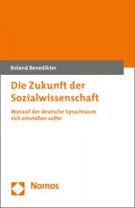 Die Zukunft der Sozialwissenschaft Benedikter, Roland 9783848750917
