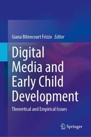 Digital Media and Early Child Development Giana Bitencourt Frizzo 9783031692239