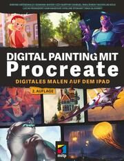 Digital Painting mit Procreate Grünewald, Simone/Mayer, Dominik/Burton, Izzy u a 9783747506431