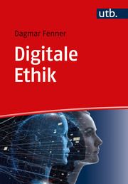 Digitale Ethik Fenner, Dagmar (PD Dr.) 9783825262815