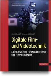 Digitale Film- und Videotechnik Schmidt, Ulrich/Schmidt, Johannes 9783446454637