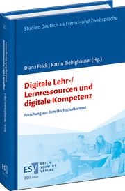 Digitale Lehr-/Lernressourcen und digitale Kompetenz Diana Feick (Dr.)/Katrin Biebighäuser (Jun.-Prof. Dr.) 9783503212316