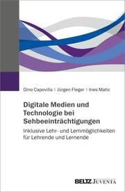 Digitale Medien und Technologie bei Sehbeeinträchtigungen Capovilla, Dino/Matic, Ines/Fleger, Jürgen 9783779978640