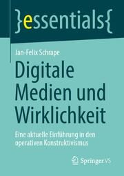 Digitale Medien und Wirklichkeit Schrape, Jan-Felix 9783658430207