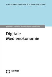 Digitale Medienökonomie Altmeppen, Klaus-Dieter/Nölleke-Przybylski, Pamela/Klinghardt, Korbini 9783848768899