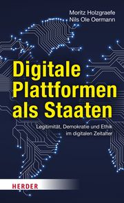 Digitale Plattformen als Staaten Holzgraefe, Moritz/Oermann, Nils Ole 9783451399329