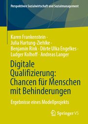 Digitale Qualifizierung: Chancen für Menschen mit Behinderungen Frankenstein, Karen/Hartung-Ziehlke, Julia/Rink, Benjamin u a 9783658451813