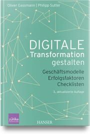 Digitale Transformation gestalten Gassmann, Oliver/Sutter, Philipp 9783446468870