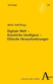 Digitale Welt - Künstliche Intelligenz - Ethische Herausforderungen Martin Barth/Gregor Maria Hoff 9783495994160