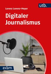 Digitaler Journalismus Lorenz-Meyer, Lorenz (Prof. Dr.) 9783825262327