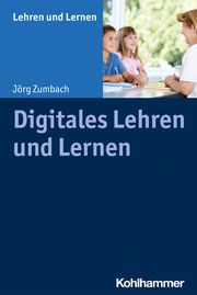 Digitales Lehren und Lernen Zumbach, Jörg 9783170365711