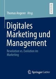Digitales Marketing und Management Thomas Angerer 9783658380038