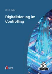 Digitalisierung im Controlling Sailer, Ulrich (Prof. Dr.) 9783381103010