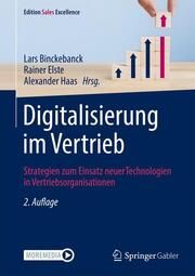 Digitalisierung im Vertrieb Lars Binckebanck (Prof. Dr.)/Rainer Elste (Prof. Dr.)/Alexander Haas ( 9783658384326