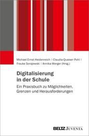 Digitalisierung in der Schule Michael Ernst-Heidenreich/Claudia Quaiser-Pohl/Frauke Sorajewski u a 9783779977063