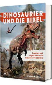 Dinosaurier und die Bibel Scholl, Benjamin 9783863539818