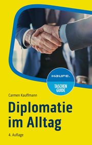 Diplomatie im Alltag Kauffmann, Carmen 9783648182376