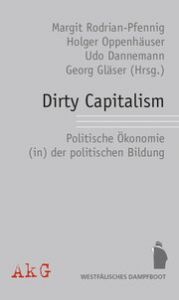 Dirty Capitalism Margit Rodrian-Pfennig/Holger Oppenhäuser/Udo Dannemann u a 9783896910929